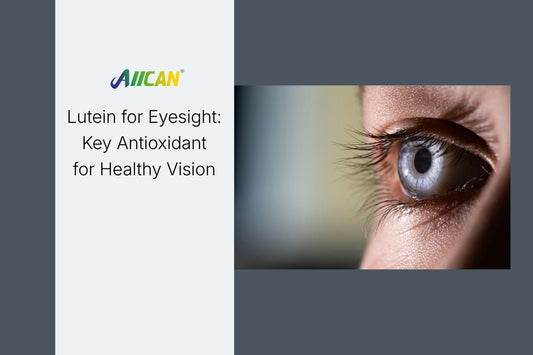 Lutein for Eyesight: Key Antioxidant for Healthy Vision