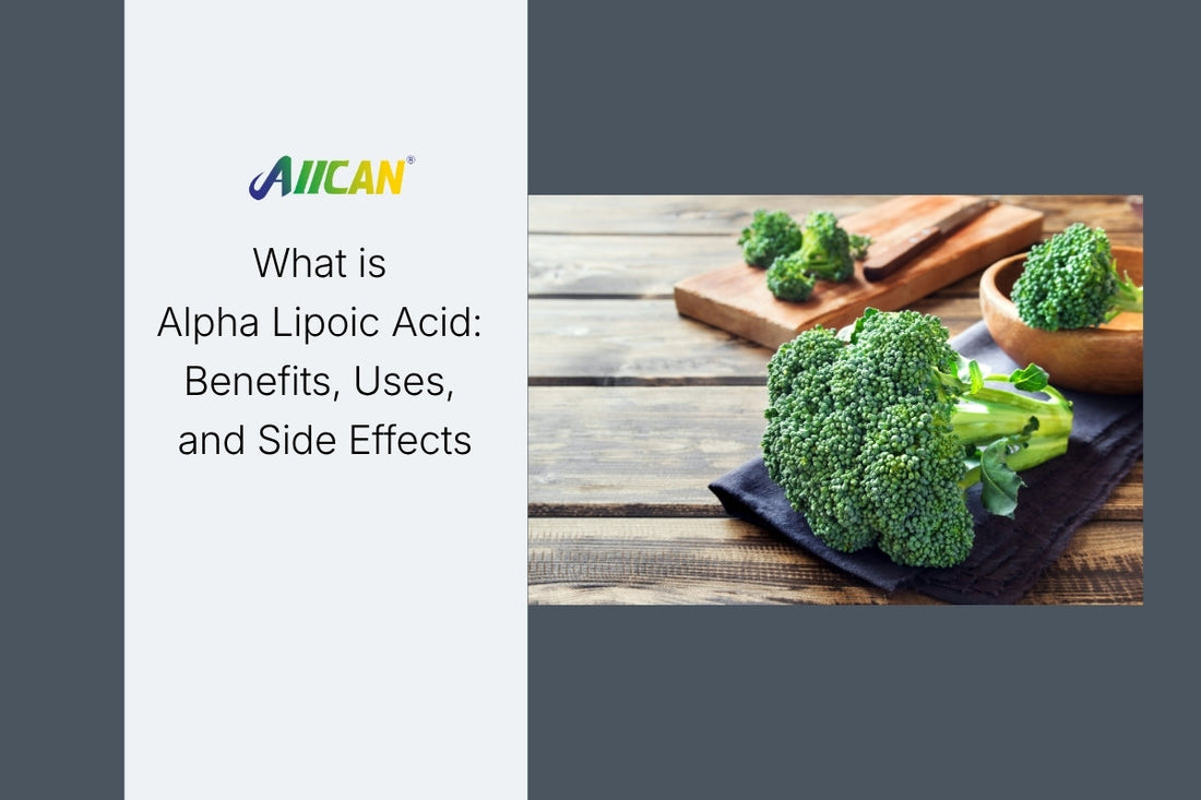 What is Alpha Lipoic Acid: Benefits, Uses, and Side Effects