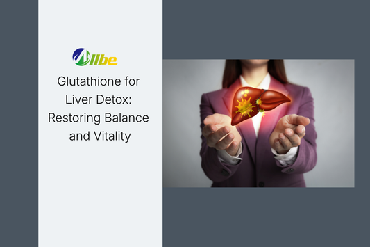 Glutathione for  Liver Detox: Restoring Balance and Vitality