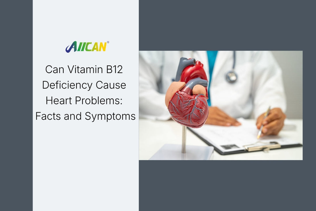 Can Vitamin B12 Deficiency Cause Heart Problems: Facts and Symptoms