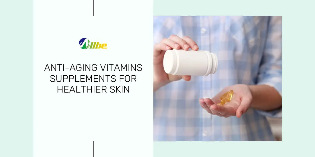 anti-aging vitamins supplement for healthier skin