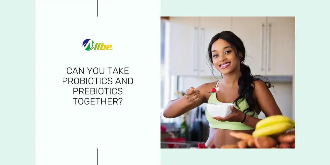 Can You Take Probiotics And Prebiotics Together?