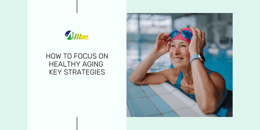 How to Focus on Healthy Aging (2023): Key Strategies