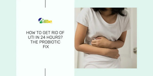 How to Get Rid of UTI in 24 Hours?- The Probiotic Fix