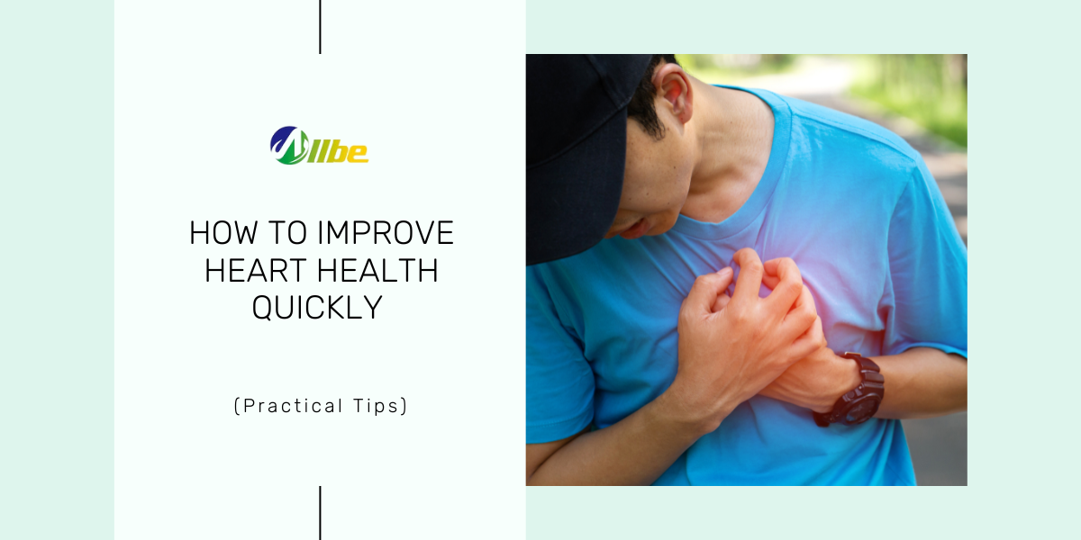 How To Improve Heart Health Quickly Practical Tips 2023 Allbe Canada