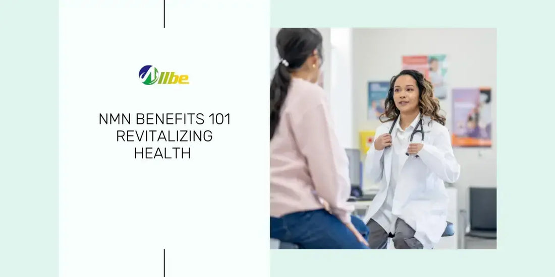 Nmn Benefits 101: Revitalizing Health